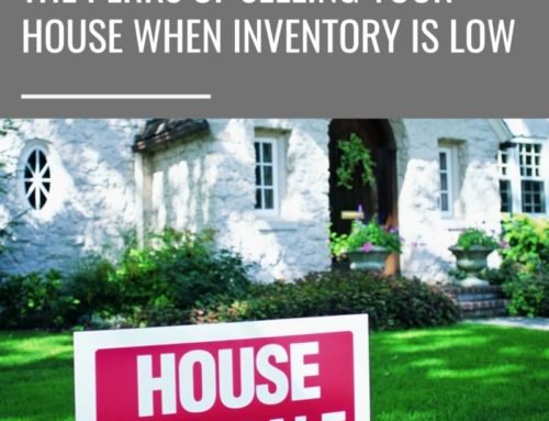 The Perks of Selling Your House When Inventory Is Low