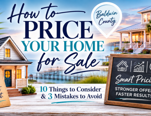 10 Things Baldwin County Sellers Need to Consider Before Pricing Their Home